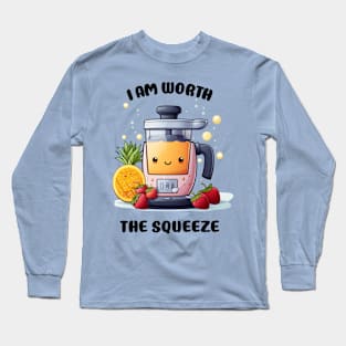 Fruit Juicer I Am Worth The Squeeze Funny Health Novelty Long Sleeve T-Shirt